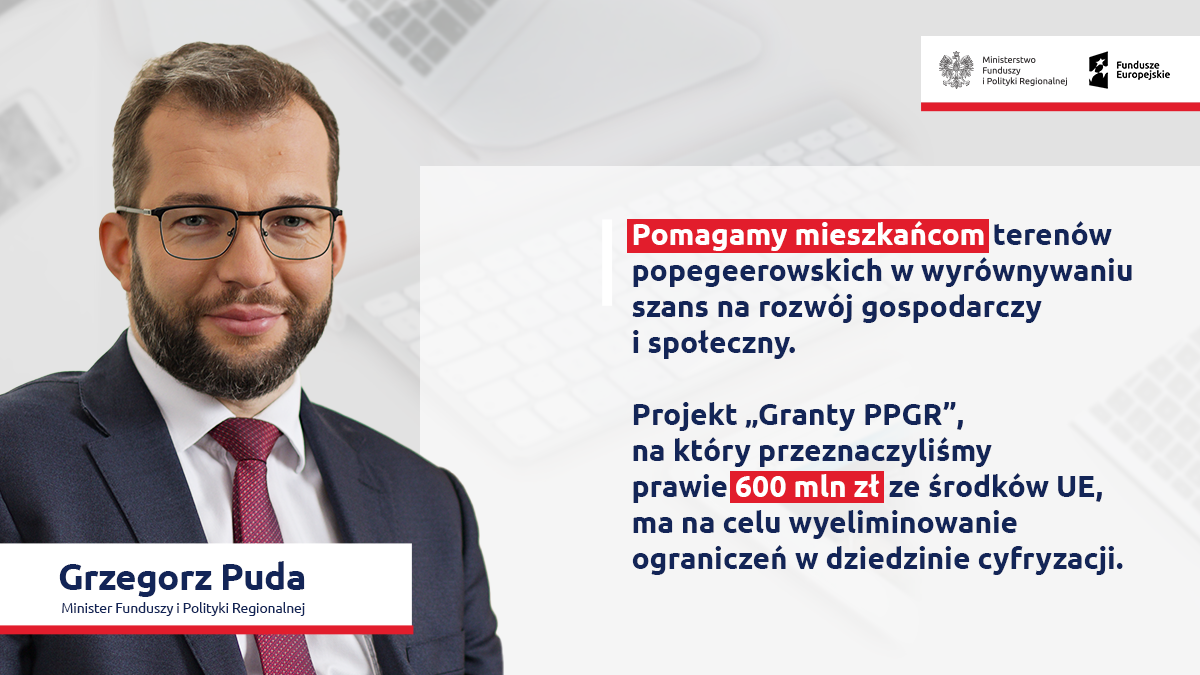 Minister Funduszy i Polityki Regionalnej Pan Grzegorz Puda